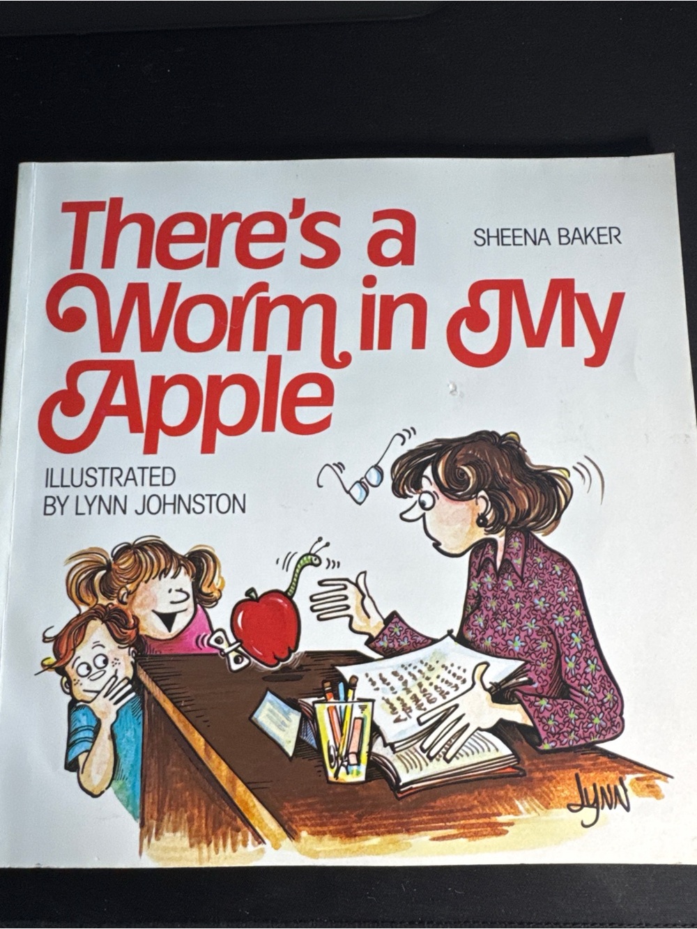 There's a Worm in My Apple by Sheena Baker Illust. by Lynn Johnston Paperback